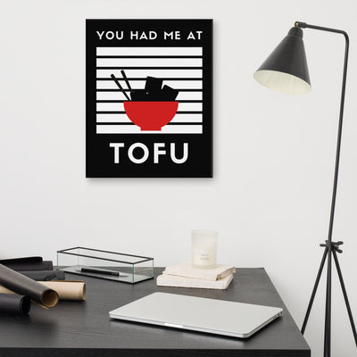 You Had Me At Tofu Canvas